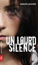 Couverture du livre « Un lourd silence » de Martine Latulippe aux éditions Les Editions Quebec Amerique