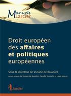 Couverture du livre « Droit européen des affaires et politiques européennes » de Viviane De Beaufort aux éditions Larcier