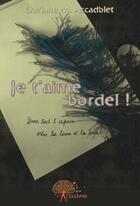 Couverture du livre « Je t'aime bordel ! » de Doriane M. Accadblet aux éditions Edilivre