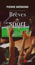 Couverture du livre « Breves de sport » de Pierre Bremond aux éditions Editions De L'aube