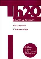 Couverture du livre « Acteur en effigie » de Didier Plassard aux éditions L'age D'homme