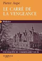 Couverture du livre « Le carré de la vengeance » de Pieter Aspe aux éditions Feryane