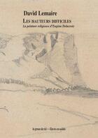 Couverture du livre « Les hauteurs difficiles ; peintures religieuse d'Eugène Delacroix » de David Lemaire aux éditions Les Presses Du Reel