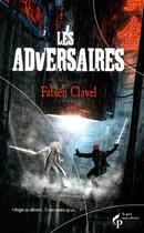 Couverture du livre « Les adversaires » de Fabien Clavel aux éditions Pre Aux Clercs