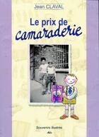 Couverture du livre « Le prix de camaraderie » de Jean Claval aux éditions Aedis