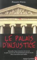 Couverture du livre « Palais d injustice » de Philippe Vidal aux éditions Anne Carriere