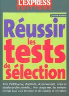 Couverture du livre « Reussir Les Tests De Selection » de Clothilde Hanoteau aux éditions L'express