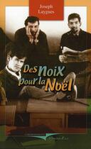 Couverture du livre « Noix Pour La Noel (Des) » de Laygues Joseph aux éditions Cheminements