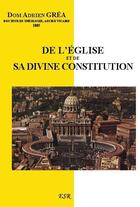 Couverture du livre « De l'Eglise et de sa divine constitution » de Adrien Grea aux éditions Saint-remi