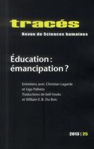 Couverture du livre « Traces, n 25/2013. education : emancipation ? » de Hourya Bentouhami aux éditions Ens Lyon