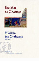 Couverture du livre « Histoire des croisades (1095-1127) » de Foulcher De Chartres aux éditions Paleo