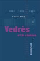 Couverture du livre « Vedrès et le cinéma » de Laurent Veray aux éditions Nouvelles Editions Place