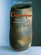 Couverture du livre « Dictionnaire encyclopédie céramique » de Van Lith. Jp/ aux éditions Amateur