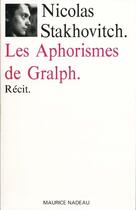 Couverture du livre « Les aphorismes de Gralph » de Nicolas Stakhovitch aux éditions Maurice Nadeau