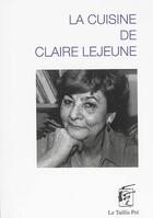 Couverture du livre « La cuisine de Claire Lejeune » de Lejeune Claire aux éditions Taillis Pre