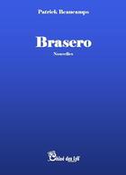 Couverture du livre « Brasero » de Patrick Beaucamps aux éditions Chloe Des Lys