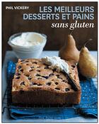 Couverture du livre « Les meilleurs desserts et pains sans gluten » de Phil Vickery aux éditions Guy Saint-jean