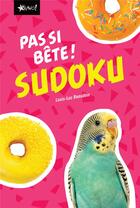 Couverture du livre « Pas si bête ! ; sudoku » de Louis-Luc Beaudoin aux éditions Bravo