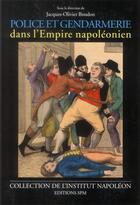 Couverture du livre « Police et gendarmerie dans l'empire napoléonien » de Jacques-Olivier Boudon aux éditions L'harmattan