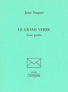 Couverture du livre « Le grand verre - visite guidee » de Jean Suquet aux éditions L'echoppe