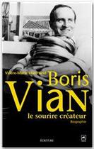 Couverture du livre « Boris Vian ; le sourire créateur » de Valere-Marie Marchand aux éditions Ecriture