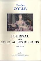 Couverture du livre « Journal des spectacles de Paris t.2 ; (1750) » de Charles Colle aux éditions Paleo