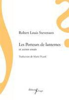 Couverture du livre « Les porteurs de lanternes et autres essais » de Robert Louis Stevenson aux éditions Sillage