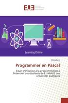 Couverture du livre « Programmer en Pascal : Cours d'Initiation A la programmation A l'intention des etudiants de L1-MIAGe des universites publi » de Drissa Soro aux éditions Editions Universitaires Europeennes