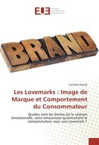 Couverture du livre « Les lovemarks : image de marque et comportement du consommateur » de Goudy Lauriane aux éditions Editions Universitaires Europeennes