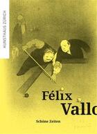 Couverture du livre « Felix vallotton schone zeiten /allemand » de Zurcher Kunstgesells aux éditions Scheidegger