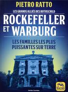 Couverture du livre « Rockefeller et Warburg ; les grands alliés des Rothschild » de Pietro Ratto aux éditions Macro Editions