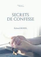 Couverture du livre « Secrets de confesse » de Roland Morel aux éditions Baudelaire