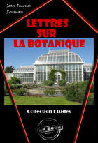 Couverture du livre « Lettres sur la botanique » de Jean-Jacques Rousseau aux éditions Ink Book