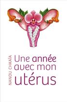 Couverture du livre « Une année avec mon utérus » de Nanou Chkaia aux éditions Librinova