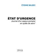 Couverture du livre « État d'urgence ; journal d'un sapeur pompier en quête de sens » de Etienne Malbec aux éditions Verone