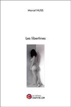 Couverture du livre « Les libertines » de Marcel Nuss aux éditions Chapitre.com