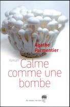 Couverture du livre « Calme comme une bombe » de Agathe Parmentier aux éditions Au Diable Vauvert