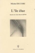 Couverture du livre « L' Ile Elue » de Michel Ducobu aux éditions Le Coudrier