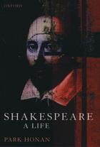Couverture du livre « Shakespeare: A Life » de Honan Park aux éditions Clarendon Press