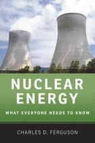 Couverture du livre « Nuclear Energy: What Everyone Needs to Know » de Ferguson Charles D aux éditions Oxford University Press Usa