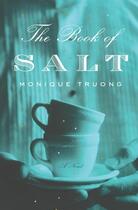 Couverture du livre « The Book of Salt » de Monique Truong aux éditions Houghton Mifflin Harcourt