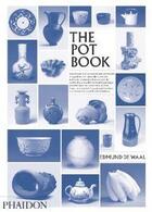 Couverture du livre « The pot book » de De Waal/Clare aux éditions Phaidon Press