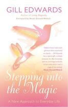 Couverture du livre « Stepping Into The Magic » de Gill Edwards aux éditions Little Brown Book Group Digital