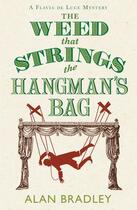 Couverture du livre « The Weed That Strings The Hangman's Bag » de Alan Bradley aux éditions Orion Digital