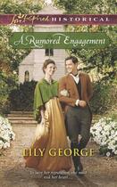 Couverture du livre « A Rumored Engagement (Mills & Boon Love Inspired Historical) » de George Lily aux éditions Mills & Boon Series