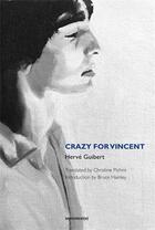 Couverture du livre « Herve guibert crazy for vincent » de Herve Guibert aux éditions Semiotexte