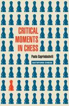 Couverture du livre « Critical Moments in Chess » de Gaprindashvili Paata aux éditions Pavilion Books Company Limited