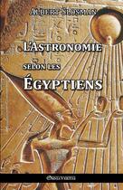 Couverture du livre « L'astronomie selon les Egyptiens » de Albert Slosman aux éditions Omnia Veritas