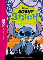 Couverture du livre « Agent Stitch Tome 2 : Un agent sur les dents » de Disney aux éditions Hachette Jeunesse