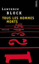 Couverture du livre « Tous les hommes morts » de Lawrence Block aux éditions Points